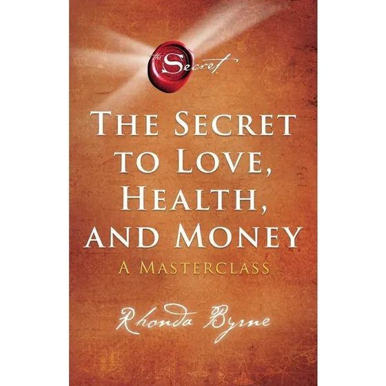 Rhonda Byrne: The Secret til Kærlighed, Sundhed og Penge