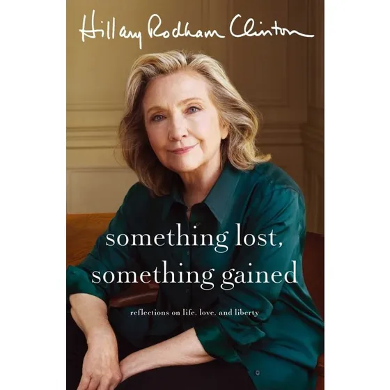 Hillary Rodham Clinton - Something Lost, Something Gained