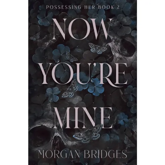 Now You're Mine - Morgan Bridges