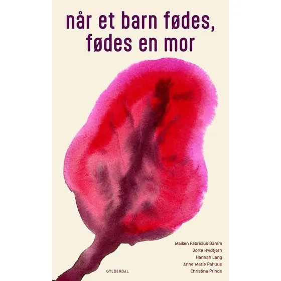 Anne Marie Pahuus: Når et barn fødes, fødes en mor