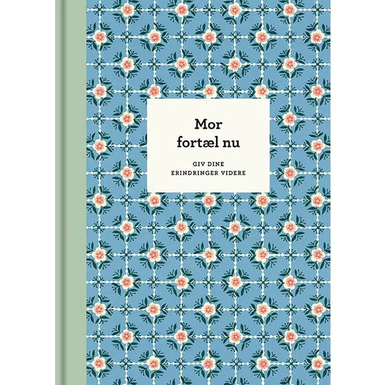 Mor, fortæl nu - 3. udg., hardcover