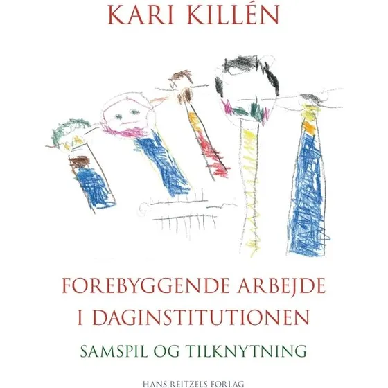 Kari Killén: Forebyggende arbejde i daginstitutionen