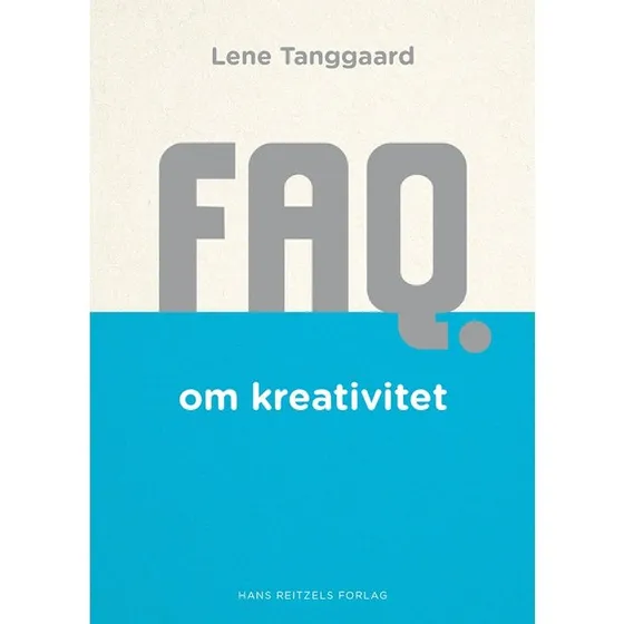Lene Tanggaard Pedersen: FAQ om kreativitet