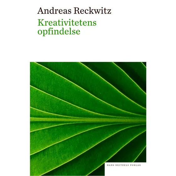 Andreas Reckwitz: Kreativitetens Opfindelse