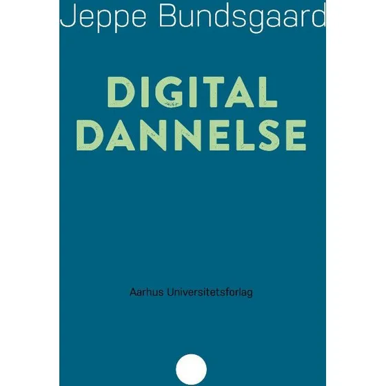 Jeppe Bundsgaard: Digital Dannelse