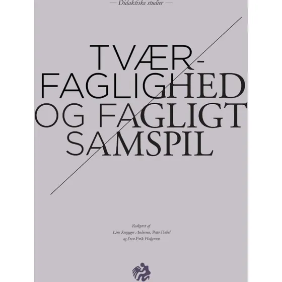 Sven-erik Holgersen: Tværfaglighed og fagligt samspil
