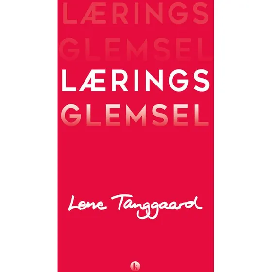 Læringsglemsel - Lene Tanggaard