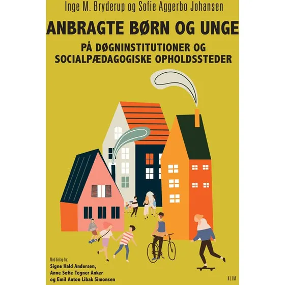Inge M. Bryderup: Anbragte børn og unge på døgninstitutioner og socialpædagogiske opholdssteder