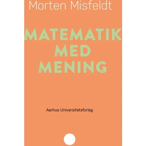 Matematik med mening - Morten Misfeldt