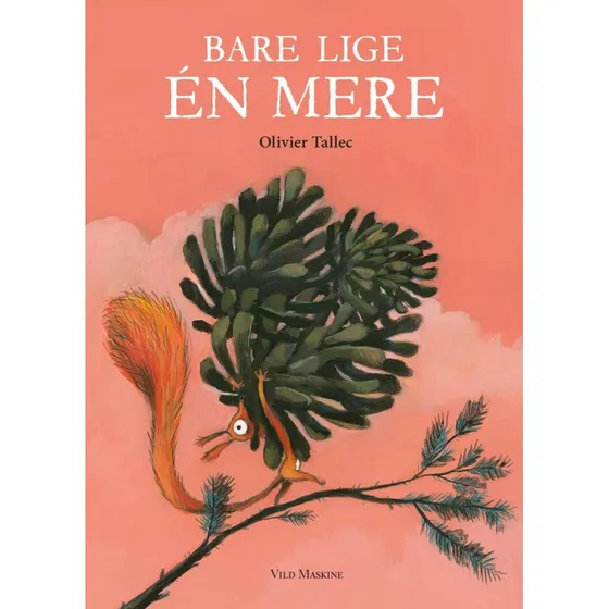 Bare lige én mere – Morsom billedbog om et egern og fyrrekogler
