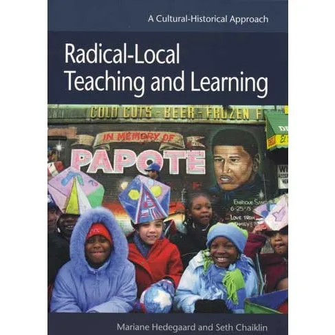 Radical-Local Teaching and Learning – Seth Chaiklin