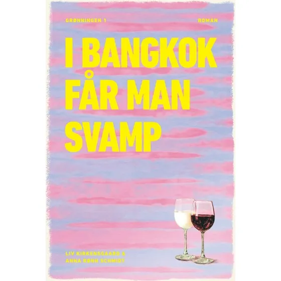 I Bangkok får man svamp - Anna Rønn Schmidt