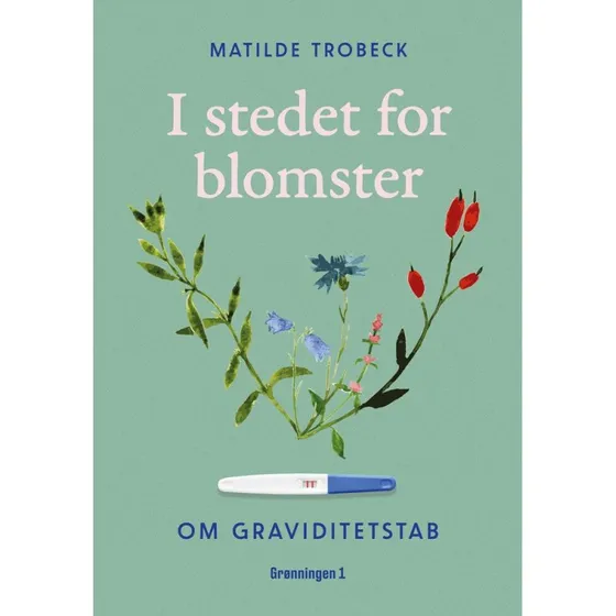 Matilde Trobeck: I Stedet for Blomster - Hardcover