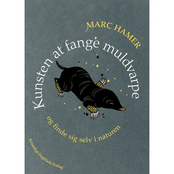 Marc Hamer: Kunsten at fange muldvarpe
