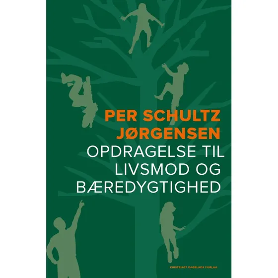 Per Schultz Jørgensen: Opdragelse til livsmod og bæredygtighed