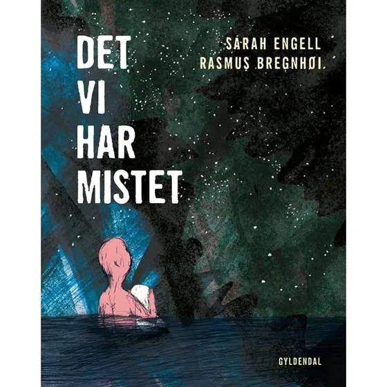 Sarah Engell: Det vi har mistet