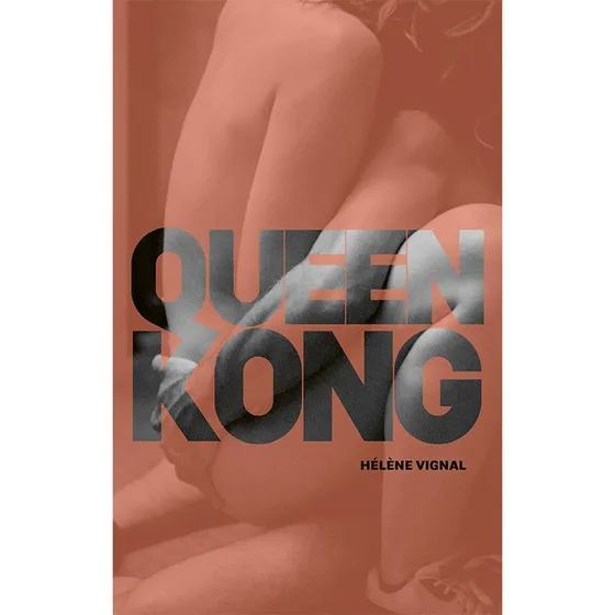 Queen Kong - Hélène Vignal