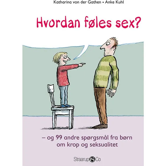 Hvordan føles sex? – 100 sande spørgsmål fra skolebørn