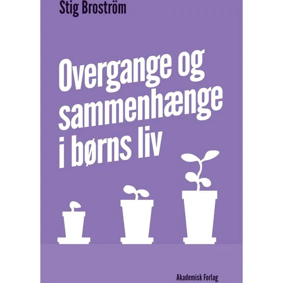 Stig Broström: Overgange og sammenhænge i børns liv