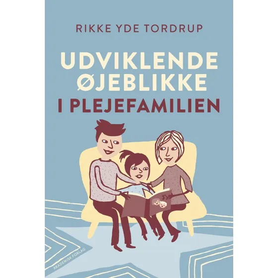 Rikke Yde Tordrup: Udviklende øjeblikke i plejefamilien