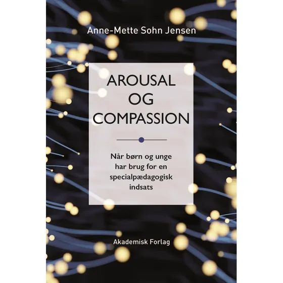 Anne-Mette Sohn Jensen: Arousal og Compassion