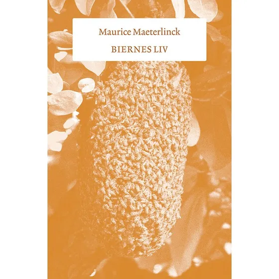 Maurice Maeterlinck: Biernes Liv