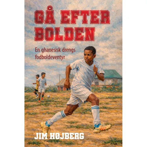 Gå Efter Bolden - Jim Højberg