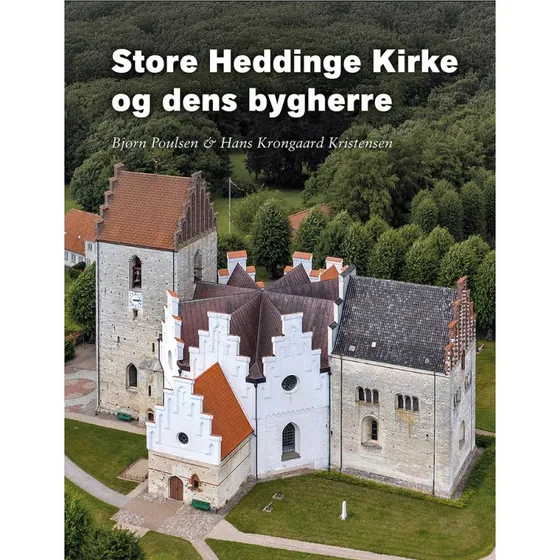 Store Heddinge Kirke og dens bygherre - Bjørn Poulsen