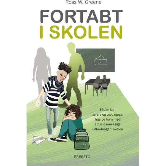 Ross W. Greene: Fortabt i skolen