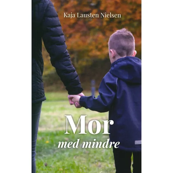 Mor med mindre - Kaja Lausten Nielsen