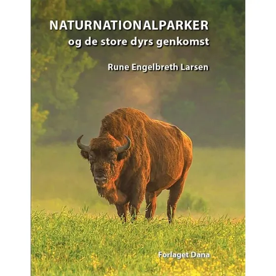 Rune Engelbreth Larsen: Naturnationalparker og de store dyrs genkomst
