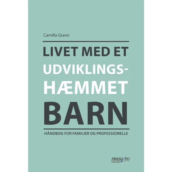 Camilla Grann: Livet med et udviklingshæmmet barn