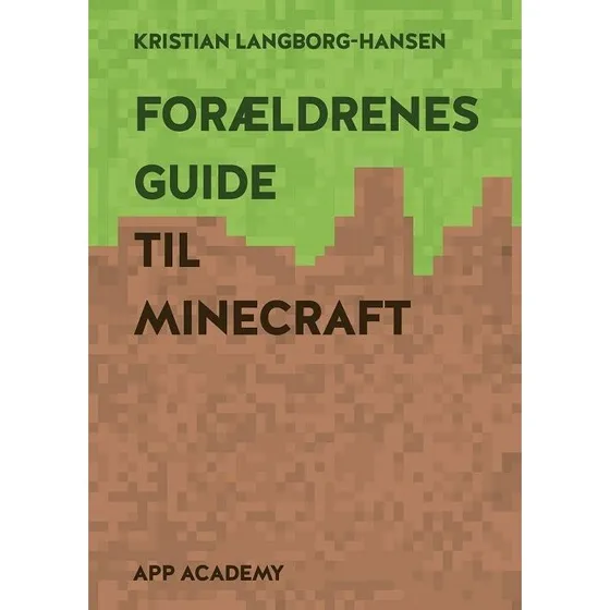 Forældrenes Guide Til Minecraft - Kristian Langborg-Hansen