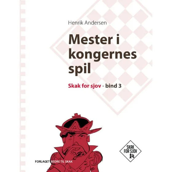 Henrik Andersen: Mester i kongernes spil, Skak for sjov, bind 3