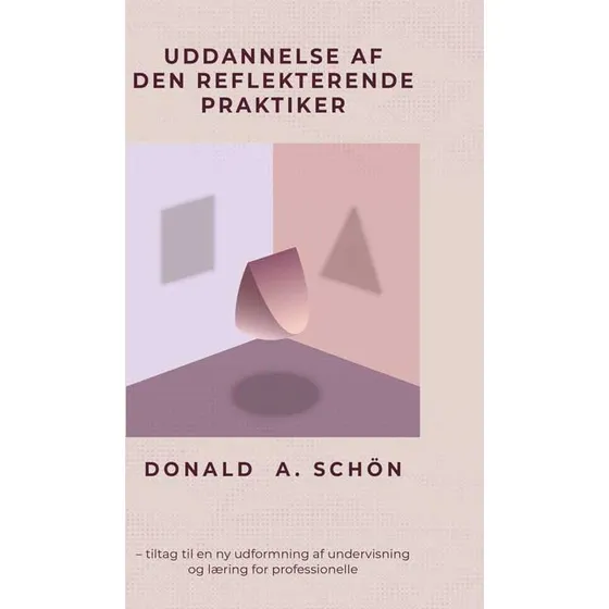Donald A. Schön - Uddannelse af den reflekterende praktiker