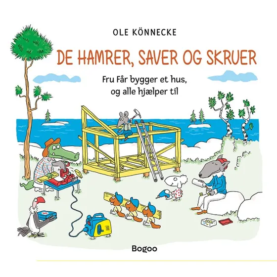De hamrer, saver og skruer – En eventyrfuld bogsaga om bygge drømme ved vandet