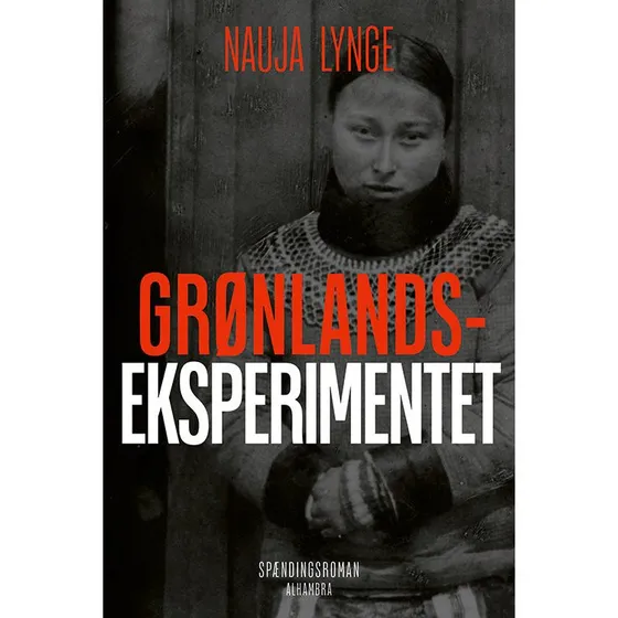 Grønlandseksperimentet - Nauja Lynge