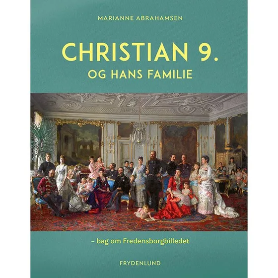 Christian 9. og hans familie - Hardcover