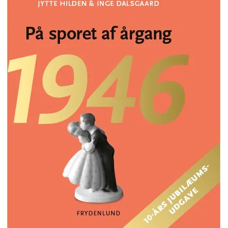Jytte Hilden: På sporet af årgang 1946 – 10-års jubilæumsudgave