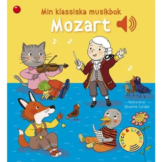 Min klassiska musikbok: Mozart – bok med ljud for børn