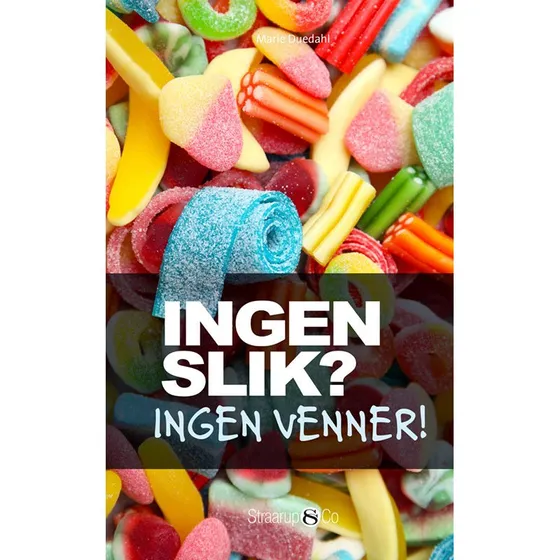 Ingen slik? Ingen venner! - Marie Duedahl