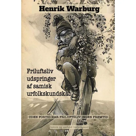 Henrik Warburg: Friluftsliv udspringer af samisk urfolkskundskab