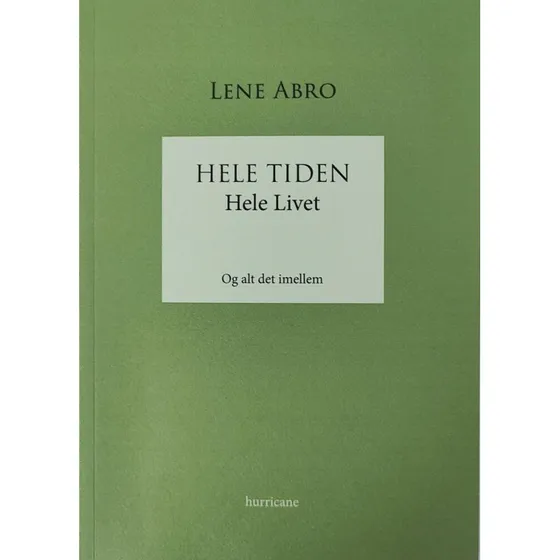 Hele Tiden - Hele Livet - Lene Abro