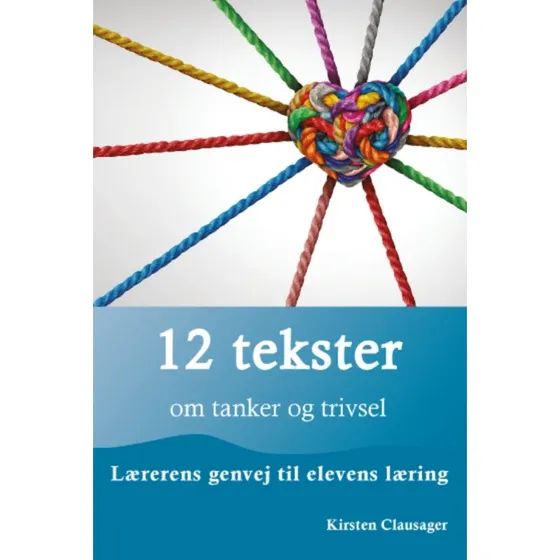 Kirsten Clausager: 12 Tekster om Tanker og Trivsel – Lærerens Genvej