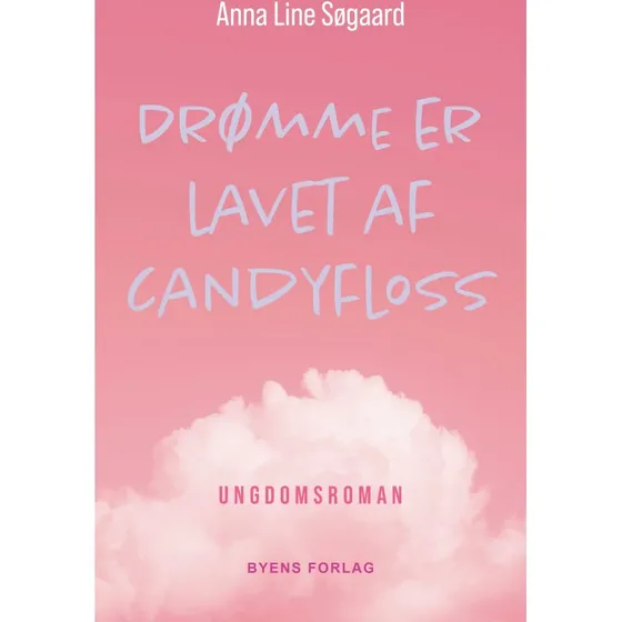 Anna Line Søgaard: Drømme er lavet af candyfloss