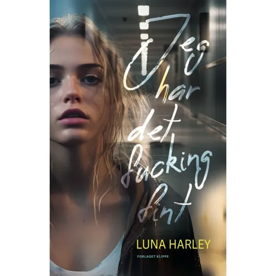 Jeg har det fucking fint! - Luna Harley