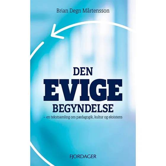 Brian Degn Mårtensson: Den Evige Begyndelse