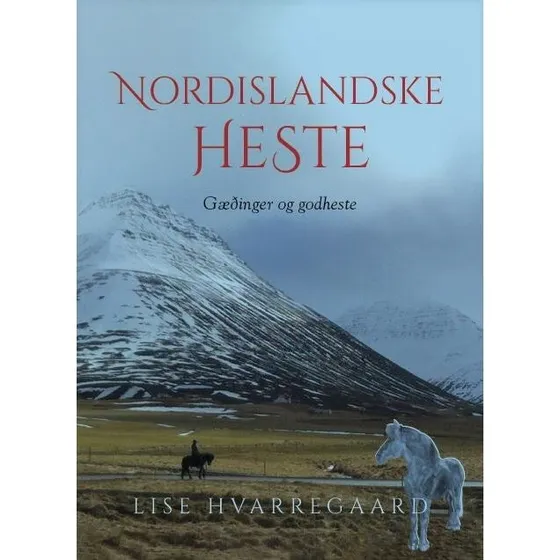 Lise Hvarregaard: Nordislandske Heste