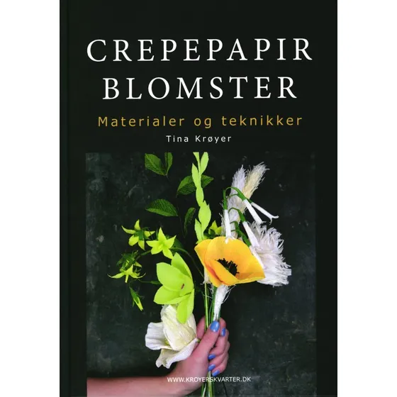 Tina Krøyer: Crepepapirblomster – Materialer og teknikker