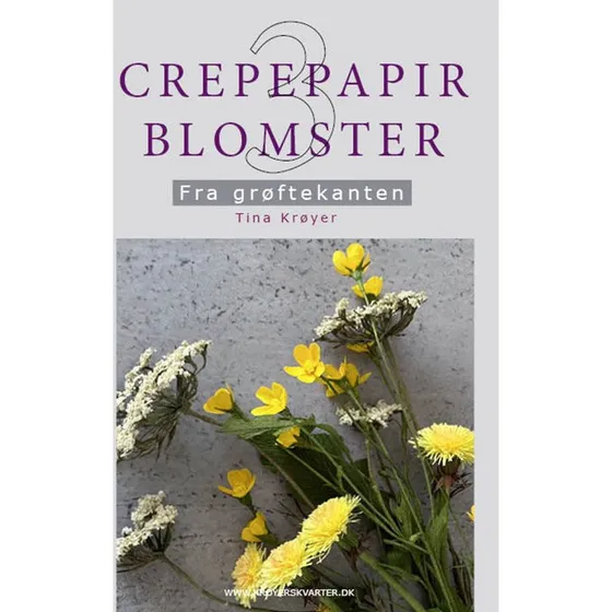 Tina Krøyer: Crepepapirblomster 3. Fra Grøftekanten